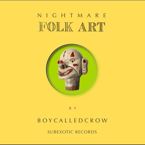 Boycalledcrow- Nightmare Folk Art [ vinyl ]