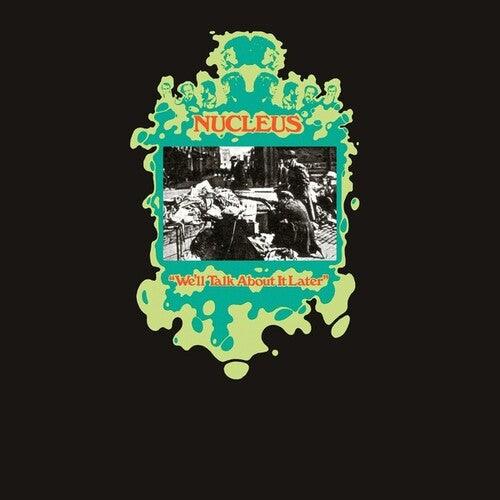 Nucleus- We'll Talk About It Later [ vinyl ]