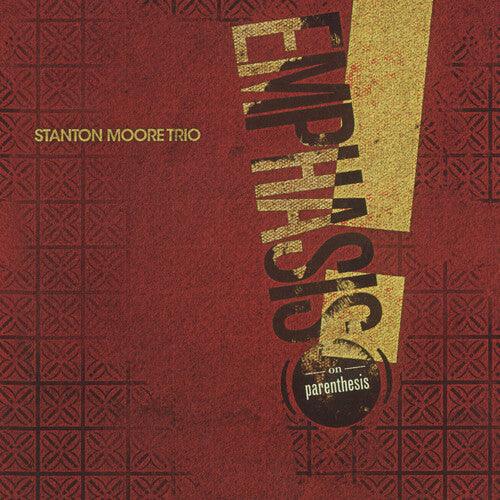 Stanton Moore- Emphasis! (on Parenthesis) [ vinyl ]
