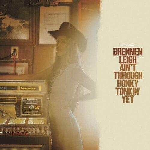 Brennen Leigh- Ain't Through Honky Tonkin' Yet [ vinyl ]