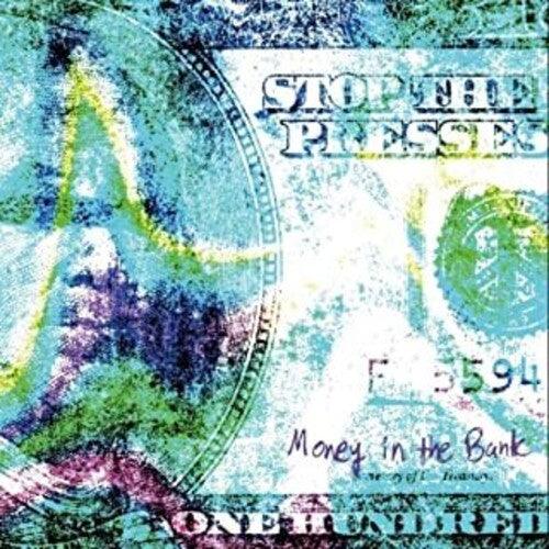 Stop the Presses- Money In The Bank [ vinyl ]