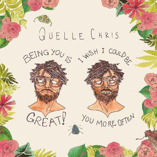Quelle Chris- Being You Is Great, I Wish I Could Be You More Often [ vinyl ]