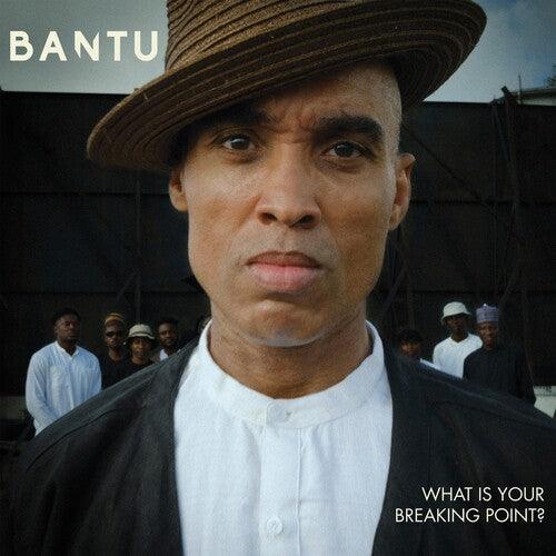 Bantu- What Is Your Breaking Point? [ vinyl ]