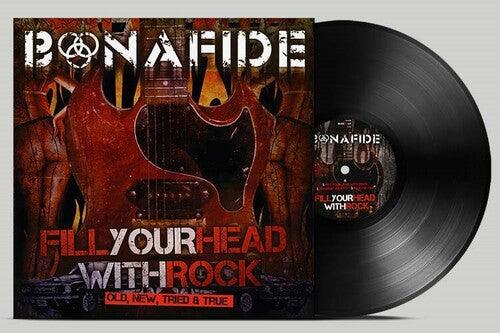 Bonafide- Fill Your Head With Rock - Old New Tried & True [ vinyl ]