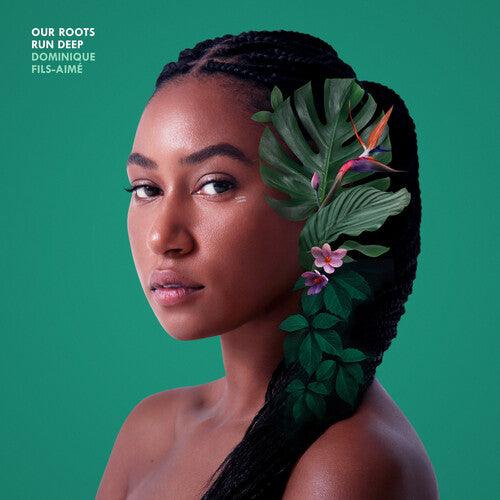 Dominique Fils-Aime- Our Roots Run Deep [ vinyl ]