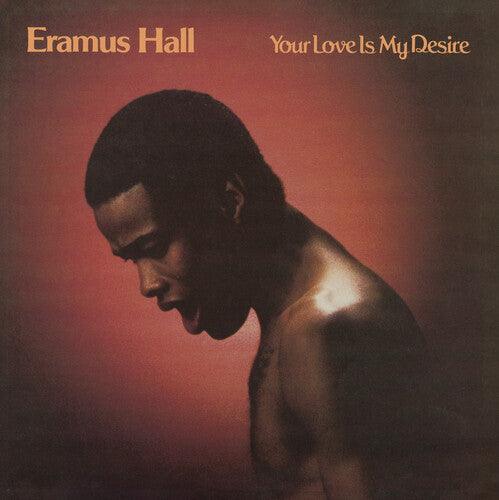 Eramus Hall- Your Love Is My Desire [ vinyl ]