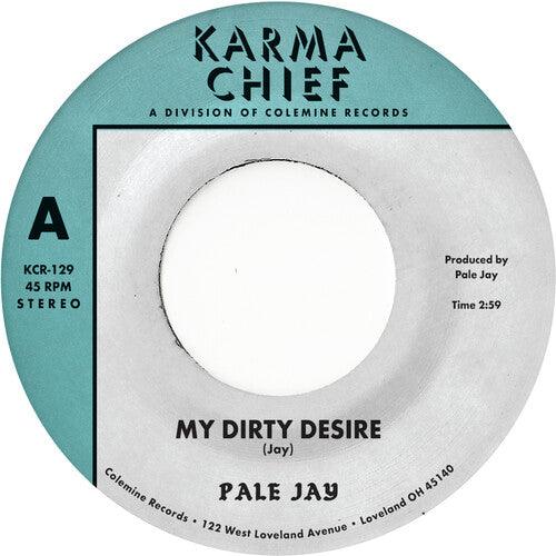 Pale Jay- My Dirty Desire / Dreaming In Slow Motion [ vinyl ]