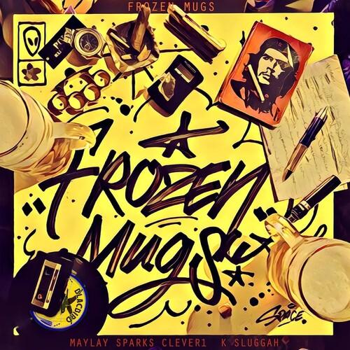 Frozen Mugs (Maylay Sparks X Clever 1 X K Sluggah)- Frozen Mugs [ vinyl ]