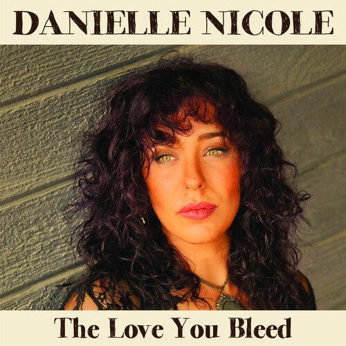Danielle Nicole- The Love You Bleed [ vinyl ]