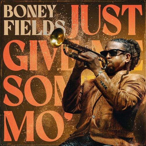 Boney Fields- Just Give Me Some Mo' [ vinyl ]