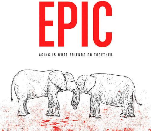Epic- Aging Is What Friends Do Together [ vinyl ]
