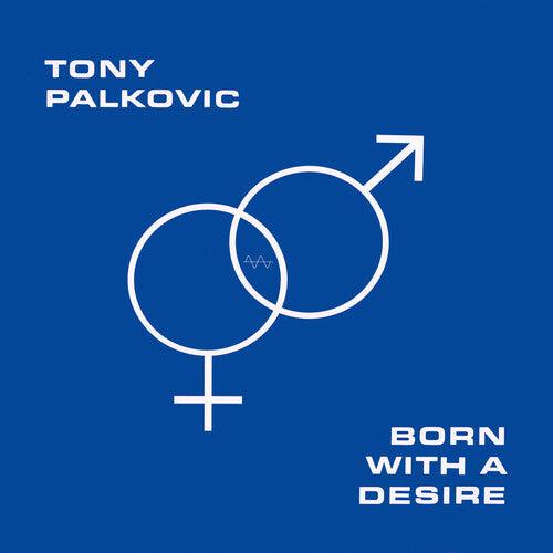 Tony Palkovic- Born With A Desire [ vinyl ]