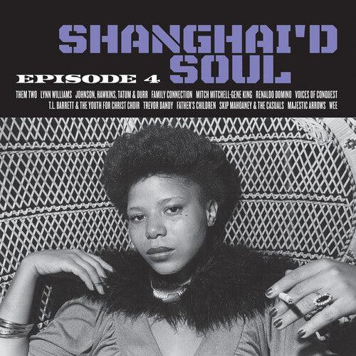 Various Artists- Shanghai'd Soul: Episode 4 (Various Artists) [ vinyl ]