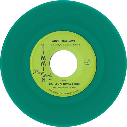 Carlton Smith  Jumel / Cold Diamond & Mink- Ain't That Love/Ain't That Love (Instrumental) [ vinyl ]