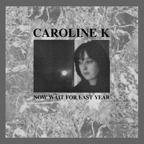 Caroline K- Now Wait for the Last Year [ vinyl ]