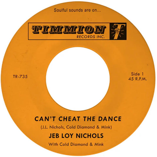 Jeb Nichols  Loy / Cold Diamond & Mink- Can't Cheat The Dance B/W We Gotta Work On It [ vinyl ]