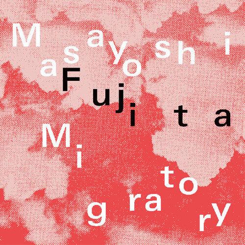 Masayoshi Fujita- Migratory [ vinyl ]