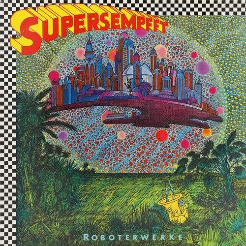 Supersempfft- Roboterwerke [ vinyl ]