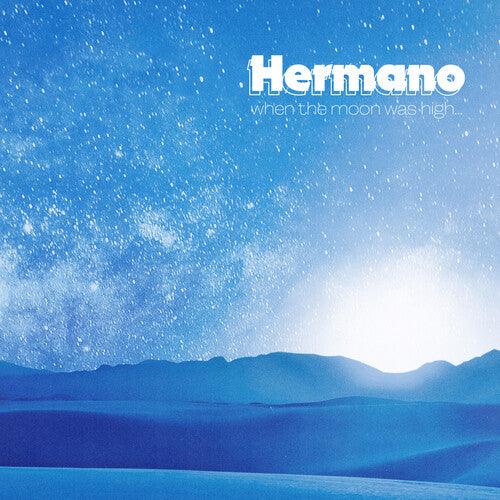 Hermano- When The Moon Was High [ vinyl ]