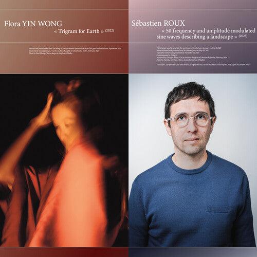 Flora Yin Wong / Sébastien Roux- 50 frequency & amplitude modulated sine waves describing a landscape / Trigram for Earth [ vinyl ]