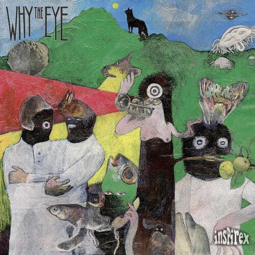 Why the Eye- Inspirex [ vinyl ]