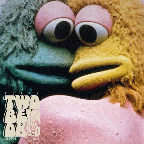 Torky Tork- Two Be Ok (the Seed Tapes V.1) [ vinyl ]