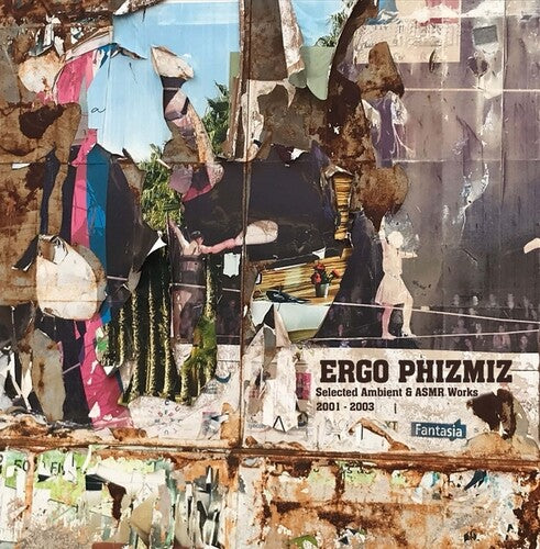 Ergo Phizmiz- Selected Ambient And ASMR Works 2001-2003 [ vinyl ]
