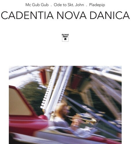 Cadentia Nova Danica- Mc Gub Gub/Ode To Skt John/Pladepip [ vinyl ]