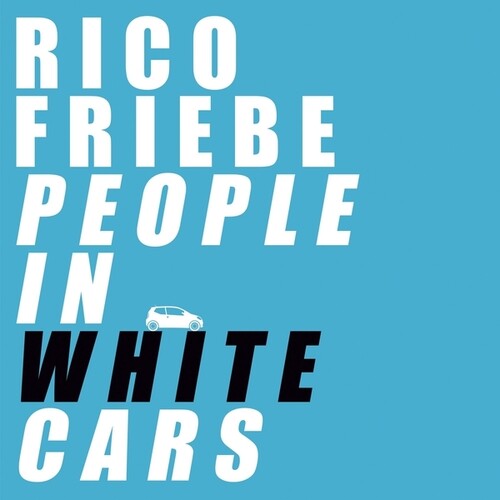 Rico Friebe- People In White Cars [ vinyl ]