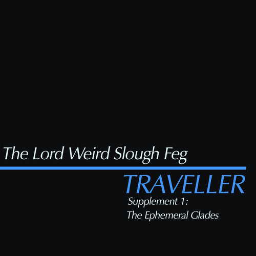 Lord Weird Slough Feg- Traveller Supplement I: The Ephemeral Glades [ vinyl ]