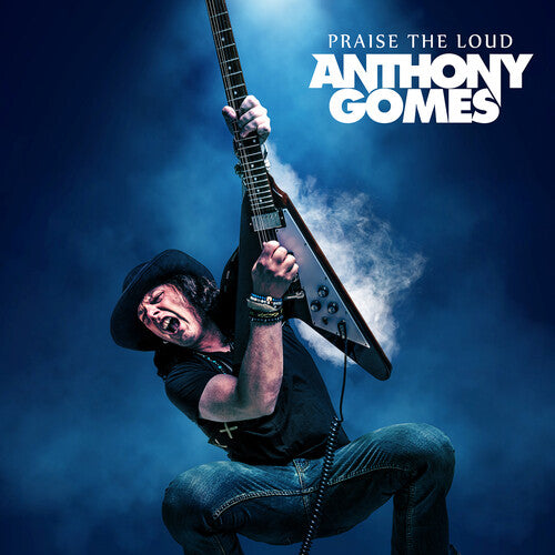 Anthony Gomes- Praise the Loud [ vinyl ]