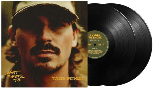 Tucker Wetmore- What Not To [ vinyl ]