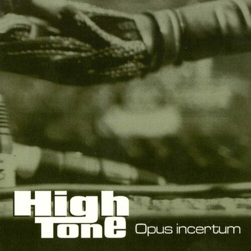 High Tone- Opus Incertum [ vinyl ]