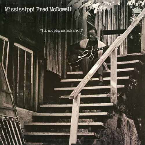 Mississippi Fred McDowell- I Do Not Play No Rock 'n' Roll [ vinyl ]