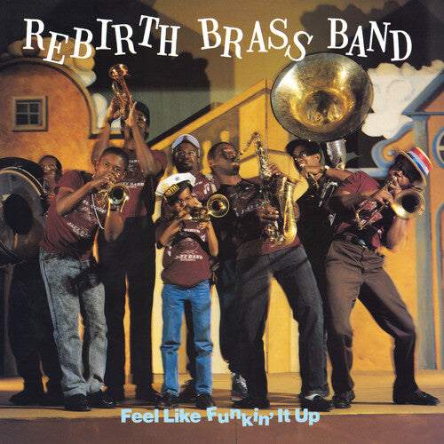 Rebirth Brass Band- Feel Like Funkin' It Up (Indie Exclusive Vinyl)