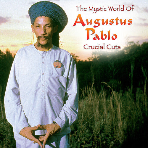 Augustus Pablo- The Mystical World of Augustus Pablo: Crucial Cuts [ vinyl ]