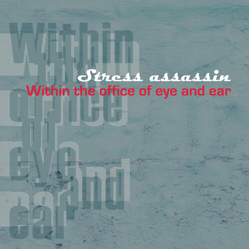 Stress Assassin- Within The Office Of Eye And Ear [ vinyl ]