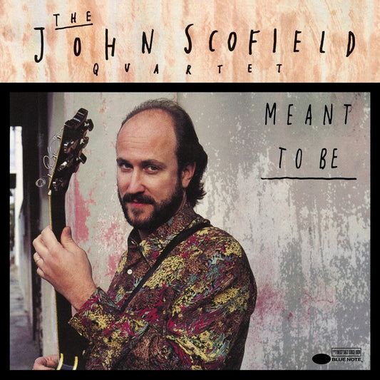 John Scofield- Meant To Be (Blue Note Classic Vinyl Edition)