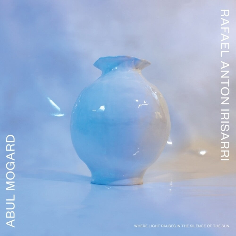 Abul Mogard  / Rafael Anton Irisarri- Where Light Pauses In The Silence Of The Sun (PREORDER) [ vinyl ]