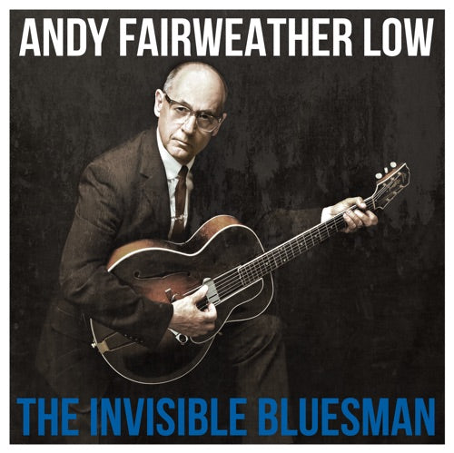 Andy Fairweather Low- Invisible Bluesman [ vinyl ]