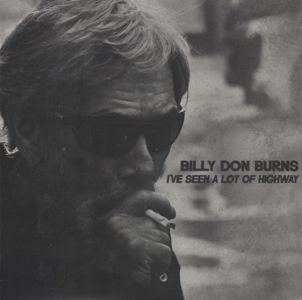 Billy Don Burns- I've Seen A Lot Of Highway [ vinyl ]