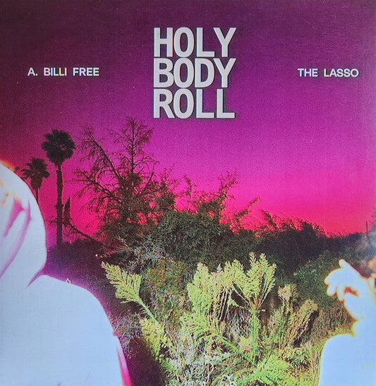 A. Billi Free & The Lasso- Holy Body Roll [ vinyl ]