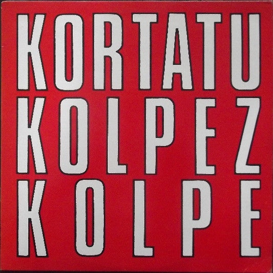 Kortatu- Kolpez Kolpe [ vinyl ]