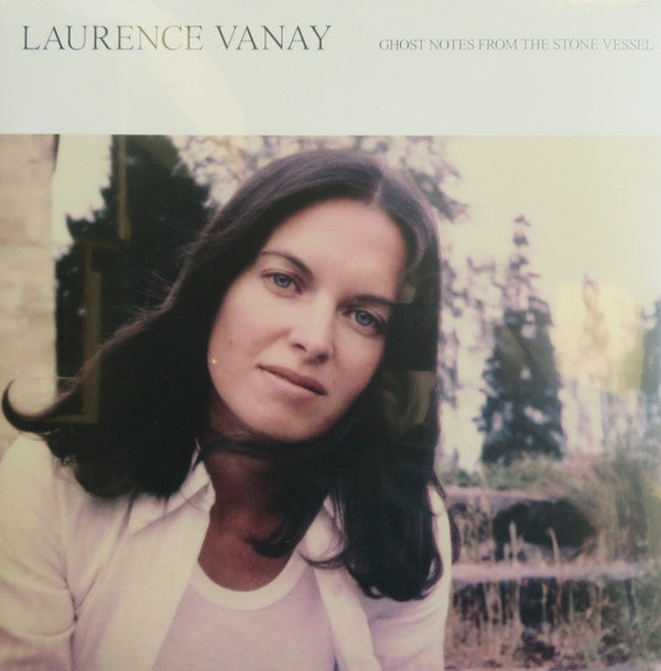 Laurence Vanay- Ghost Notes From The Stone Vessel [ vinyl ]
