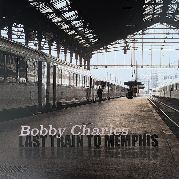 Bobby Charles- Last Train To Memphis [ vinyl ]