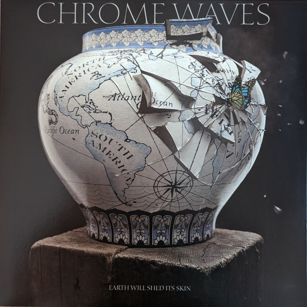 Chrome Waves- Earth Will Shed Its Skin [ vinyl ]