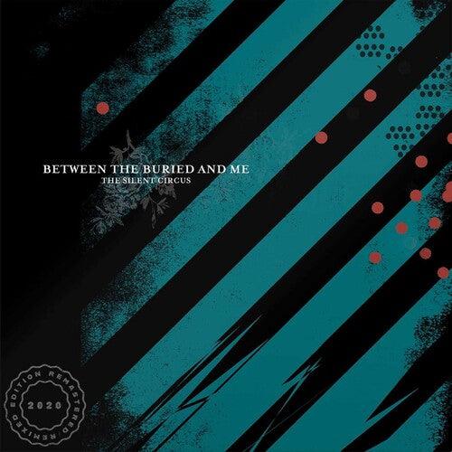 Between The Buried and Me- Silent Circus (2020 Remix/Remaster) [ vinyl ]