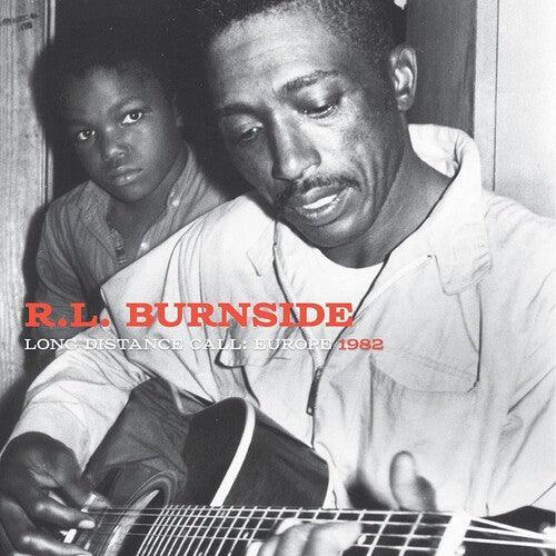 R.L. Burnside- Long Distance Call: Europe, 1982 [ vinyl ]