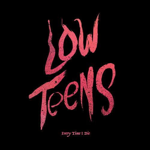 Every Time I Die- Low Teens [ vinyl ]