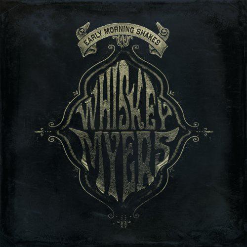 Whiskey Myers- Early Morning Shakes [ vinyl ]